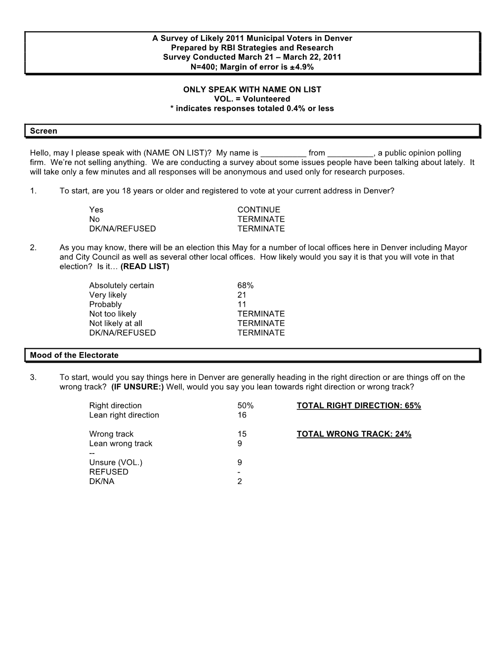A Survey of Likely 2011 Municipal Voters in Denver Prepared by RBI Strategies and Research Survey Conducted March 21 – March 22, 2011 N=400; Margin of Error Is ±4.9%