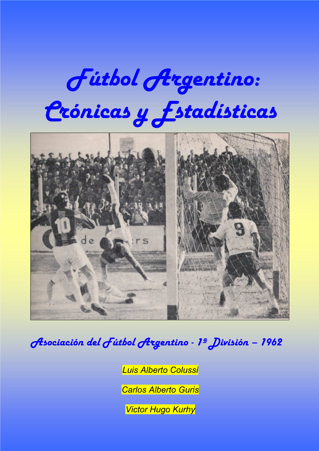 Fútbol Argentino: Crónicas Y Estadísticas