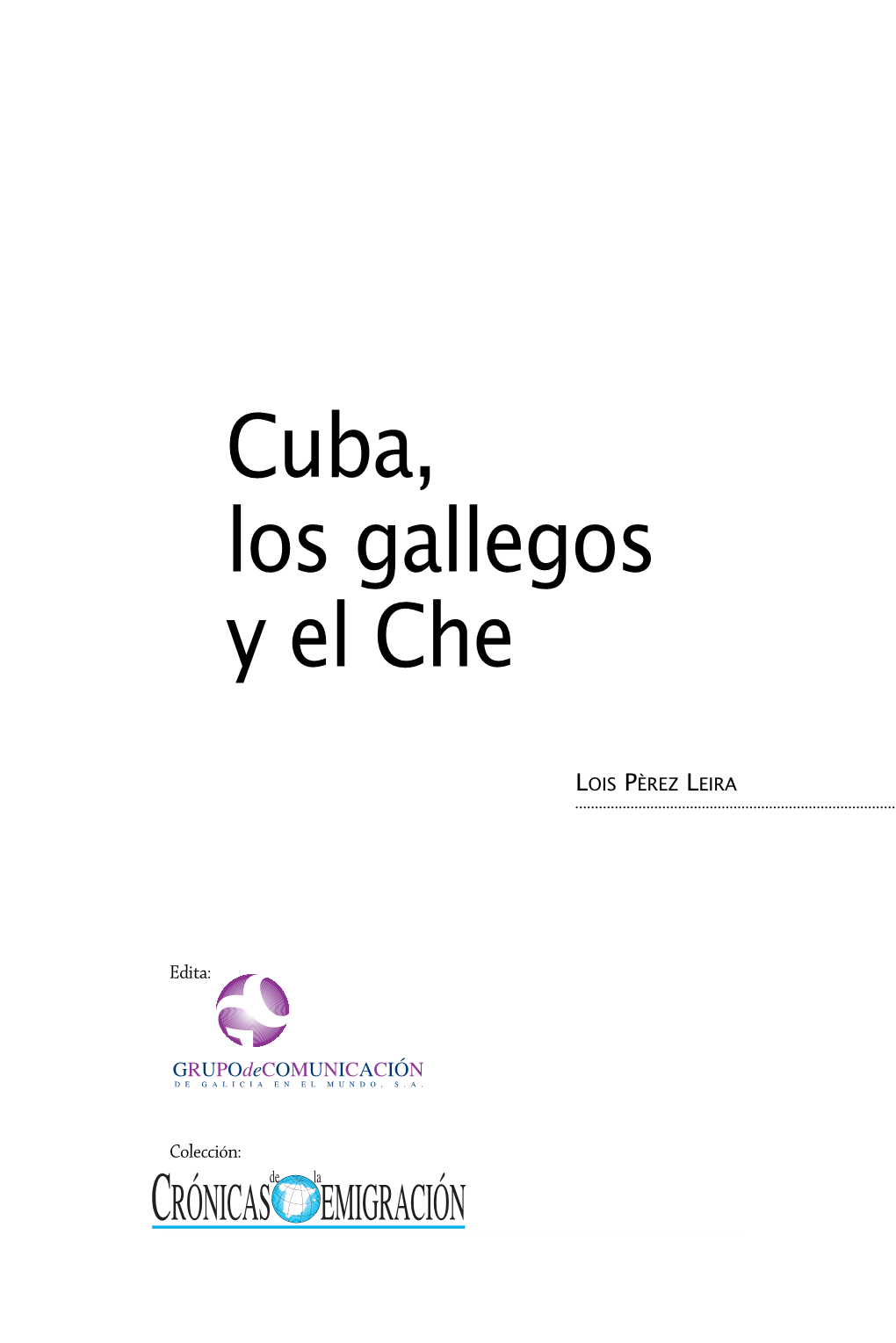 Cuba, Los Gallegos Y El Che