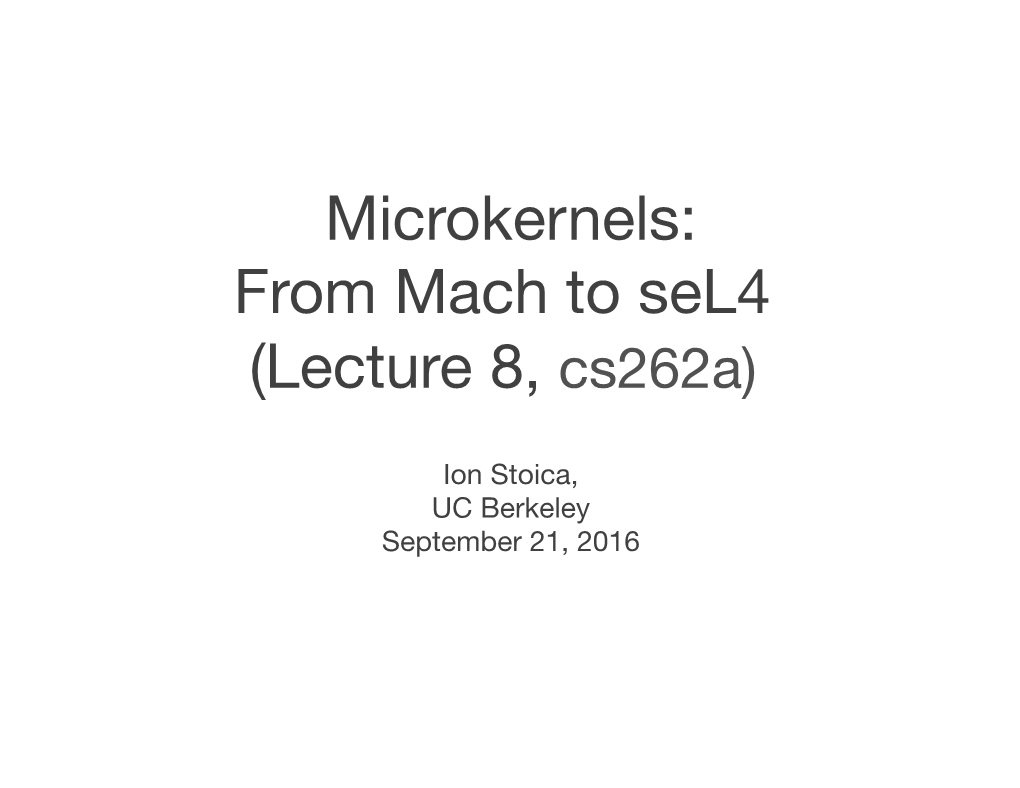 From Mach to Sel4 (Lecture 8, Cs262a)