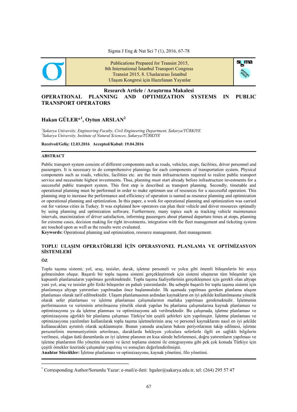 Research Article / Araştırma Makalesi OPERATIONAL PLANNING and OPTIMIZATION SYSTEMS in PUBLIC TRANSPORT OPERATORS