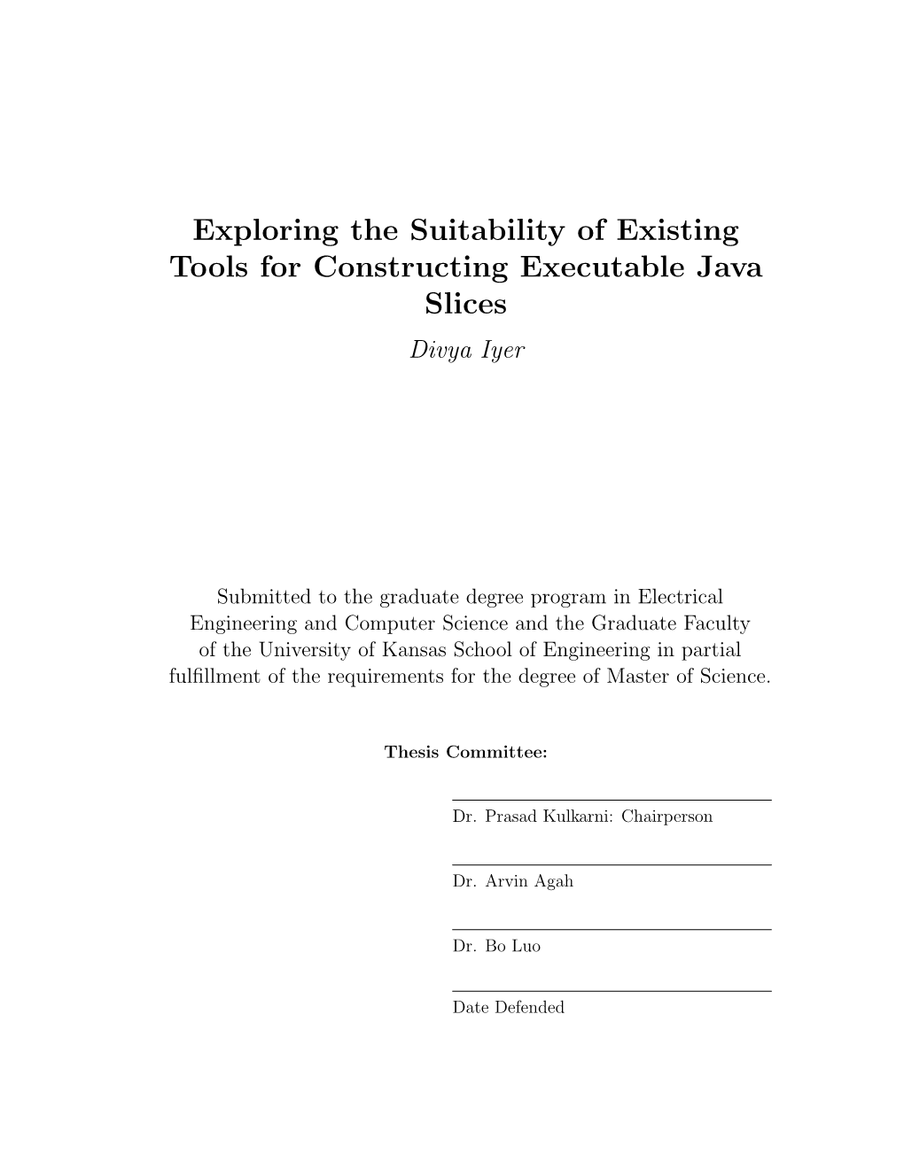 Exploring the Suitability of Existing Tools for Constructing Executable Java Slices Divya Iyer