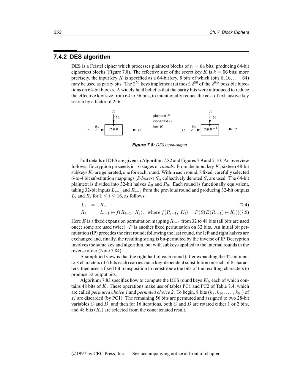 7.4.2 DES Algorithm DES Is a Feistel Cipher Which Processes Plaintext Blocks of N =64Bits, Producing 64-Bit Ciphertext Blocks (Figure 7.8)