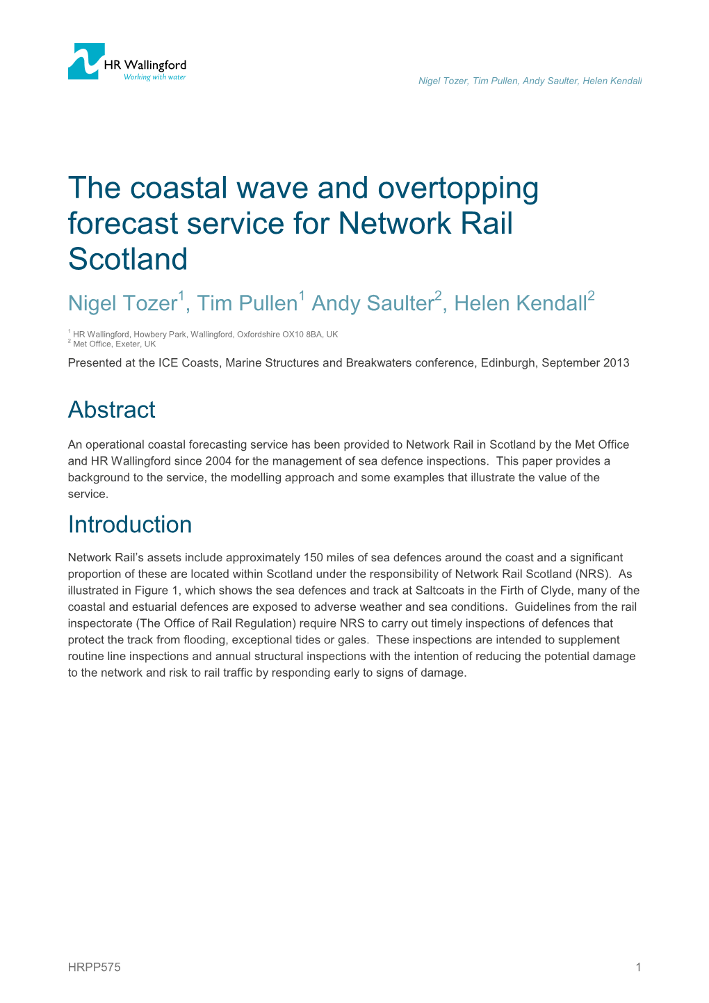 The Coastal Wave and Overtopping Forecast Service for Network Rail Scotland Nigel Tozer1, Tim Pullen1 Andy Saulter2, Helen Kendall2