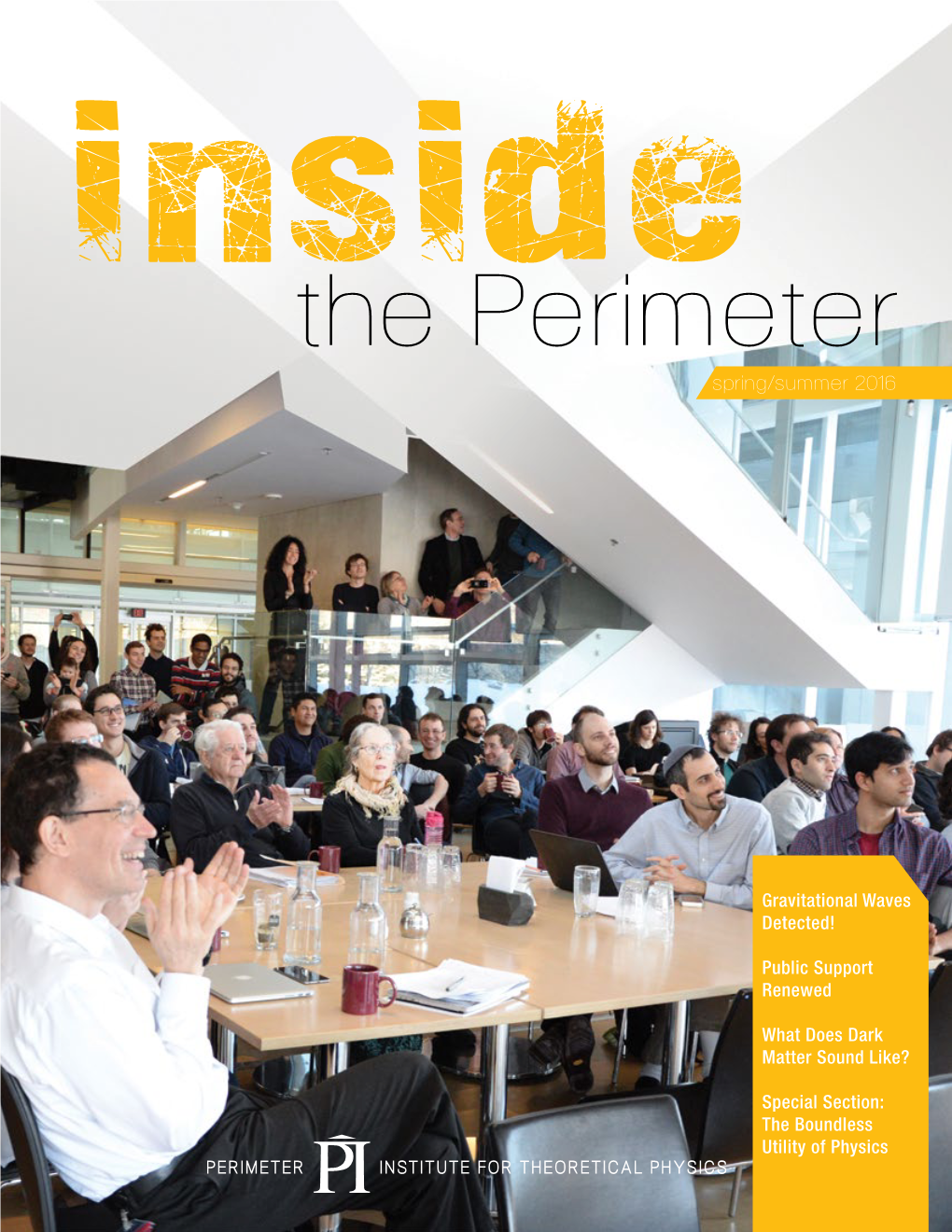 Inside the Perimeter Is Published by Perimeter Institute for Theoretical Physics
