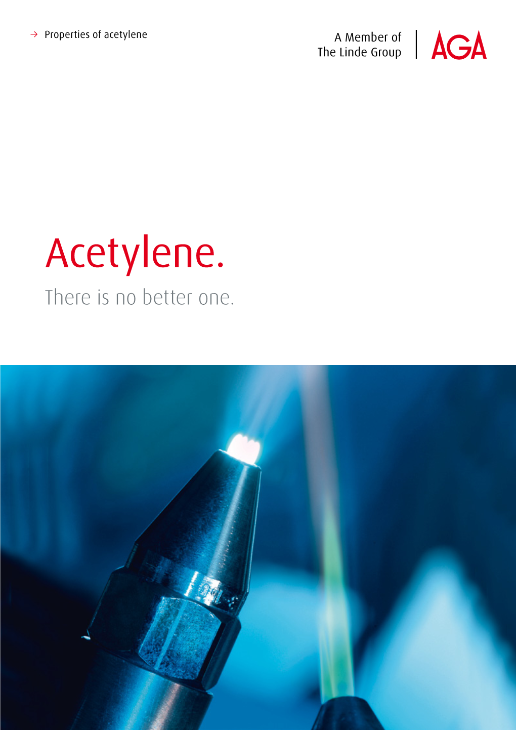 Acetylene. There Is No Better One