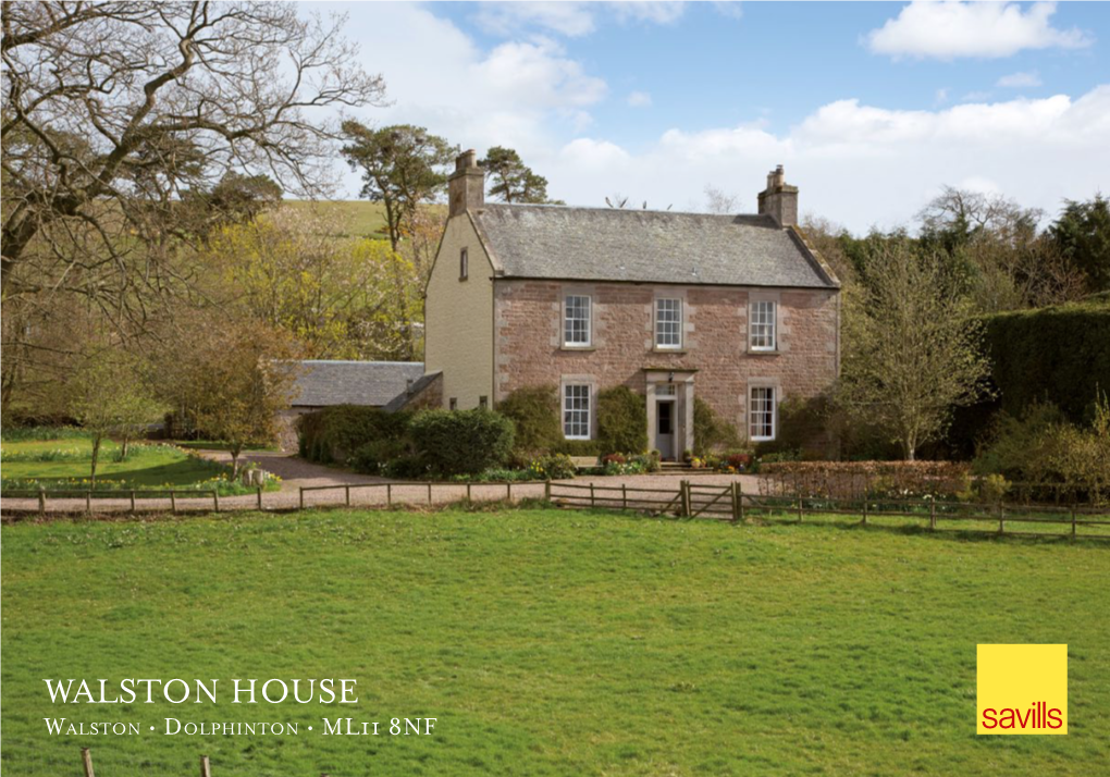 WALSTON HOUSE Walston • Dolphinton • ML11 8NF