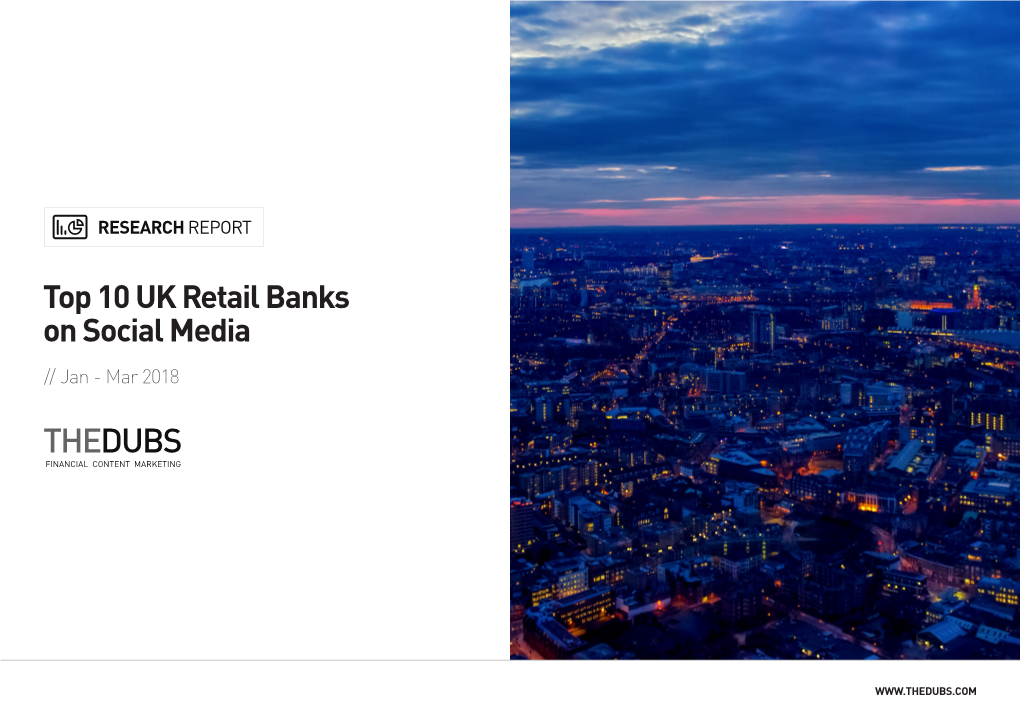 Top 10 UK Retail Banks on Social Media // Jan - Mar 2018