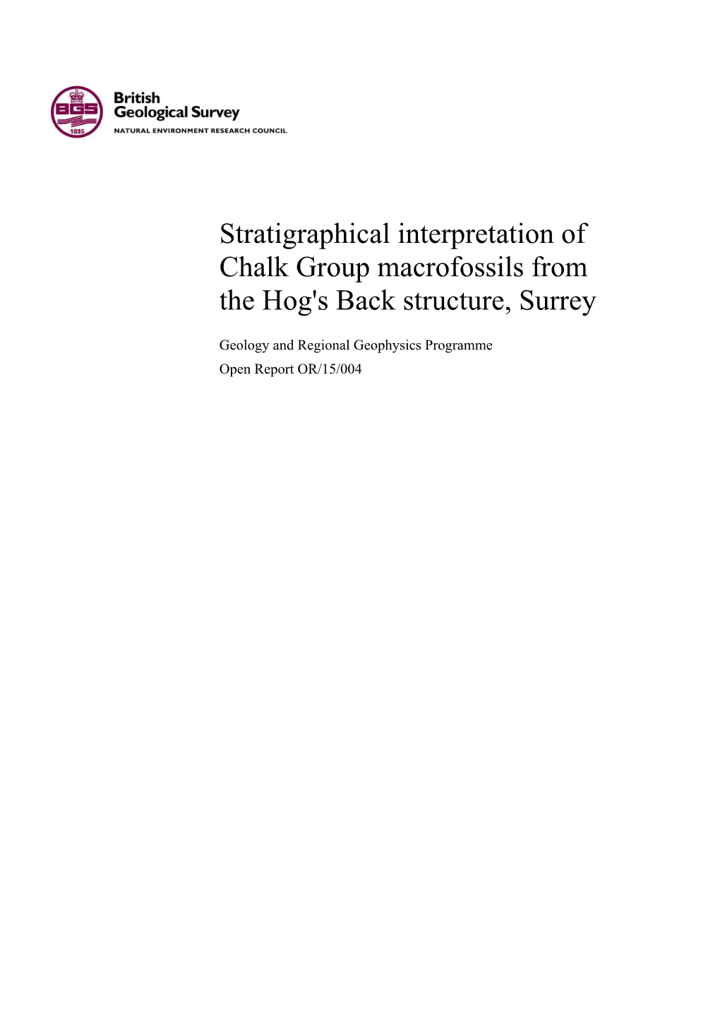 Stratigraphical Interpretation of Chalk Group Macrofossils from the Hog's Back Structure, Surrey