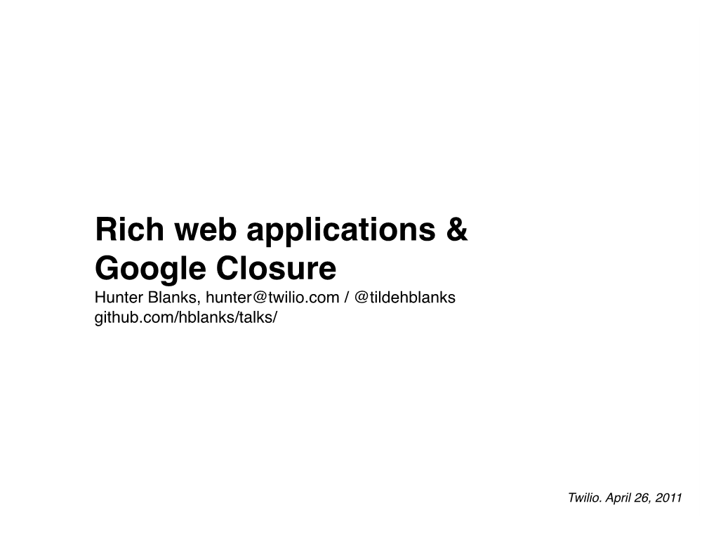 Rich Web Applications & Google Closure