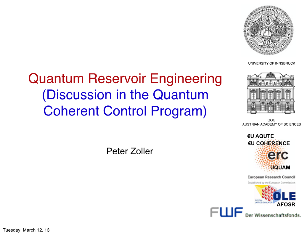 Quantum Reservoir Engineering (Discussion in the Quantum Coherent Control Program) IQOQI AUSTRIAN ACADEMY of SCIENCES