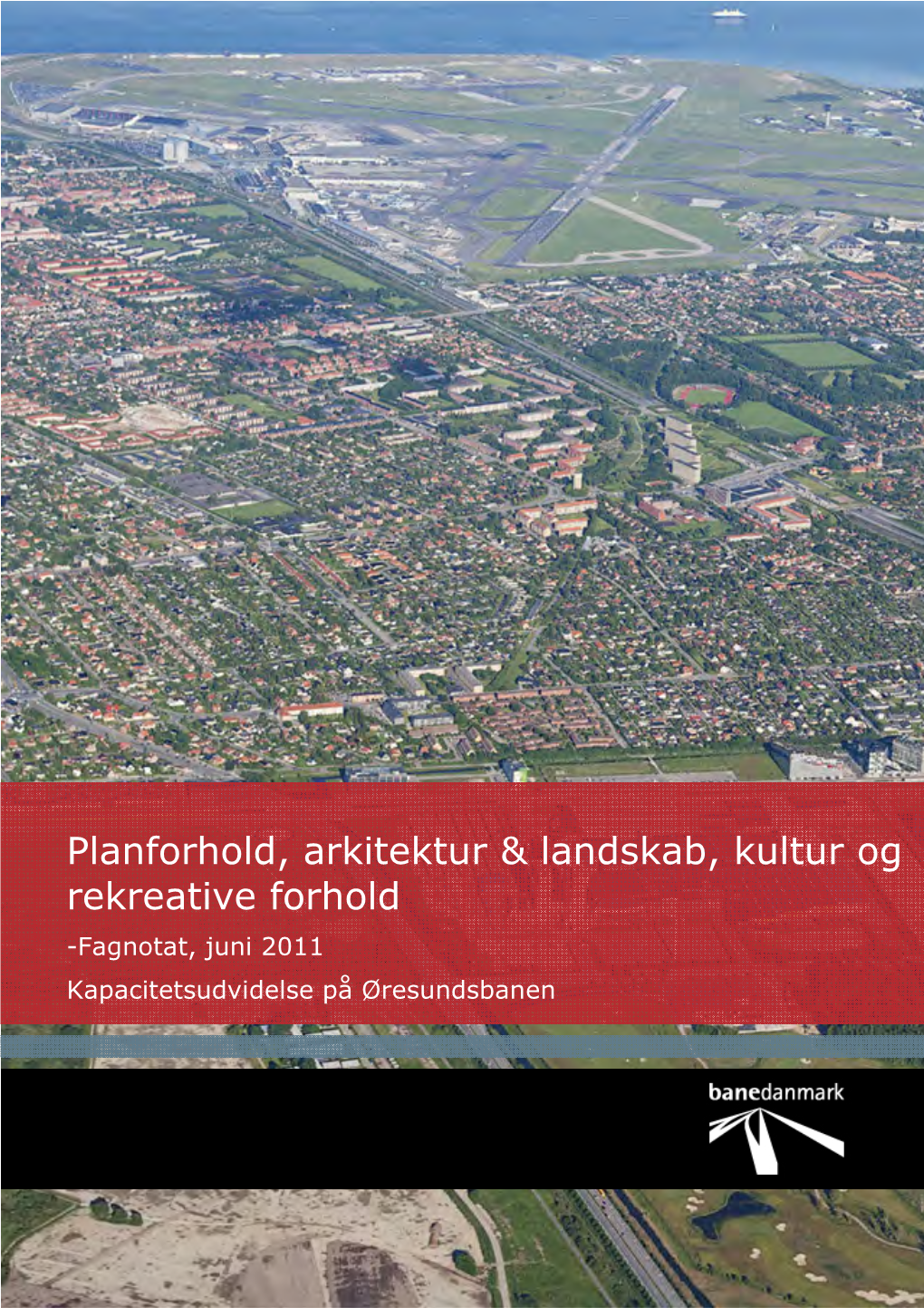 Planforhold, Arkitektur & Landskab, Kultur Og Rekreative Forhold