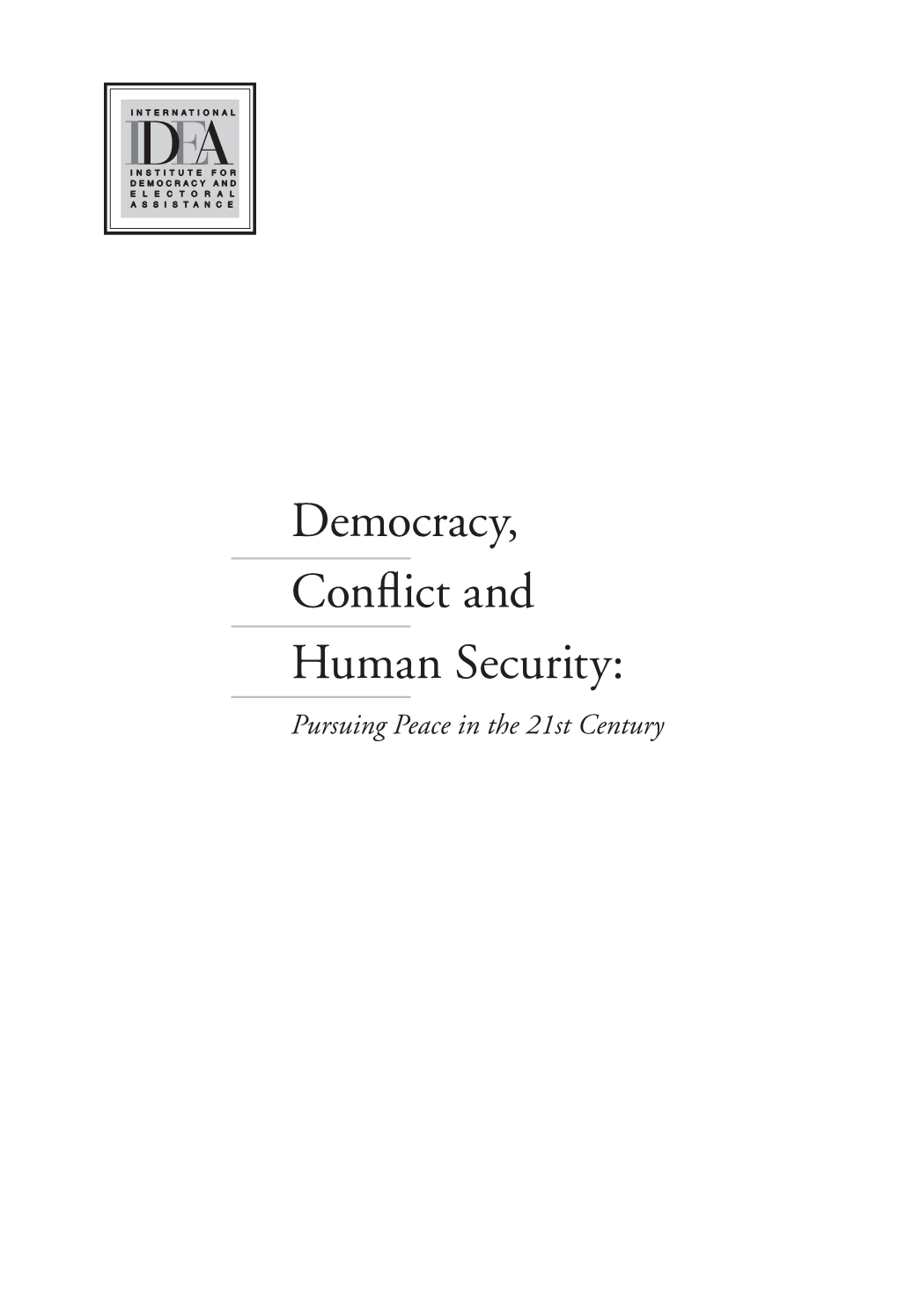 Democracy, Conflict and Human Security: Pursuing Peace in the 21St Century