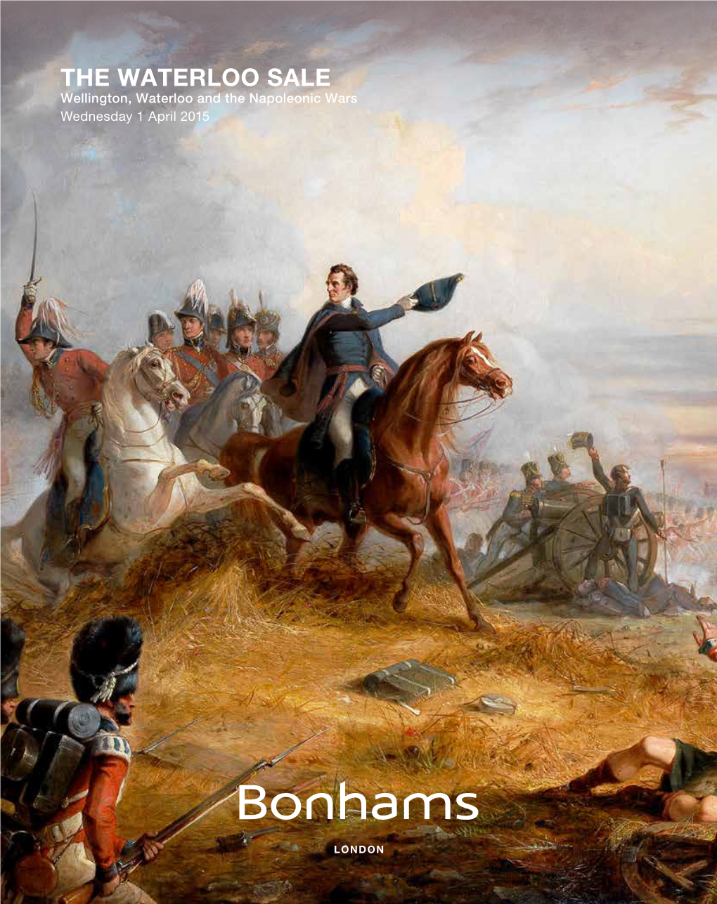 THE WATERLOO SALE Wellington, Waterloo and the Napoleonic Wars Wednesday 1 April 2015