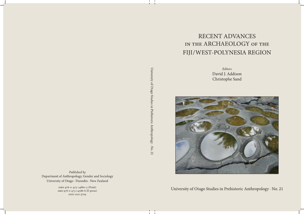 RECENT ADVANCES in the ARCHAEOLOGY of the FIJI/WEST-POLYNESIA REGION University of Otago Studies in Prehistoric Anthropology · No