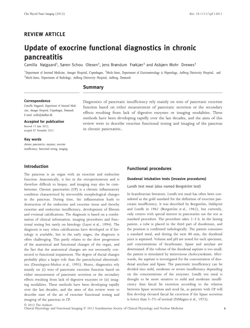 Update of Exocrine Functional Diagnostics in Chronic Pancreatitis Camilla Nøjgaard1, Søren Schou Olesen2, Jens Brøndum Frøkjær3 and Asbjørn Mohr Drewes2