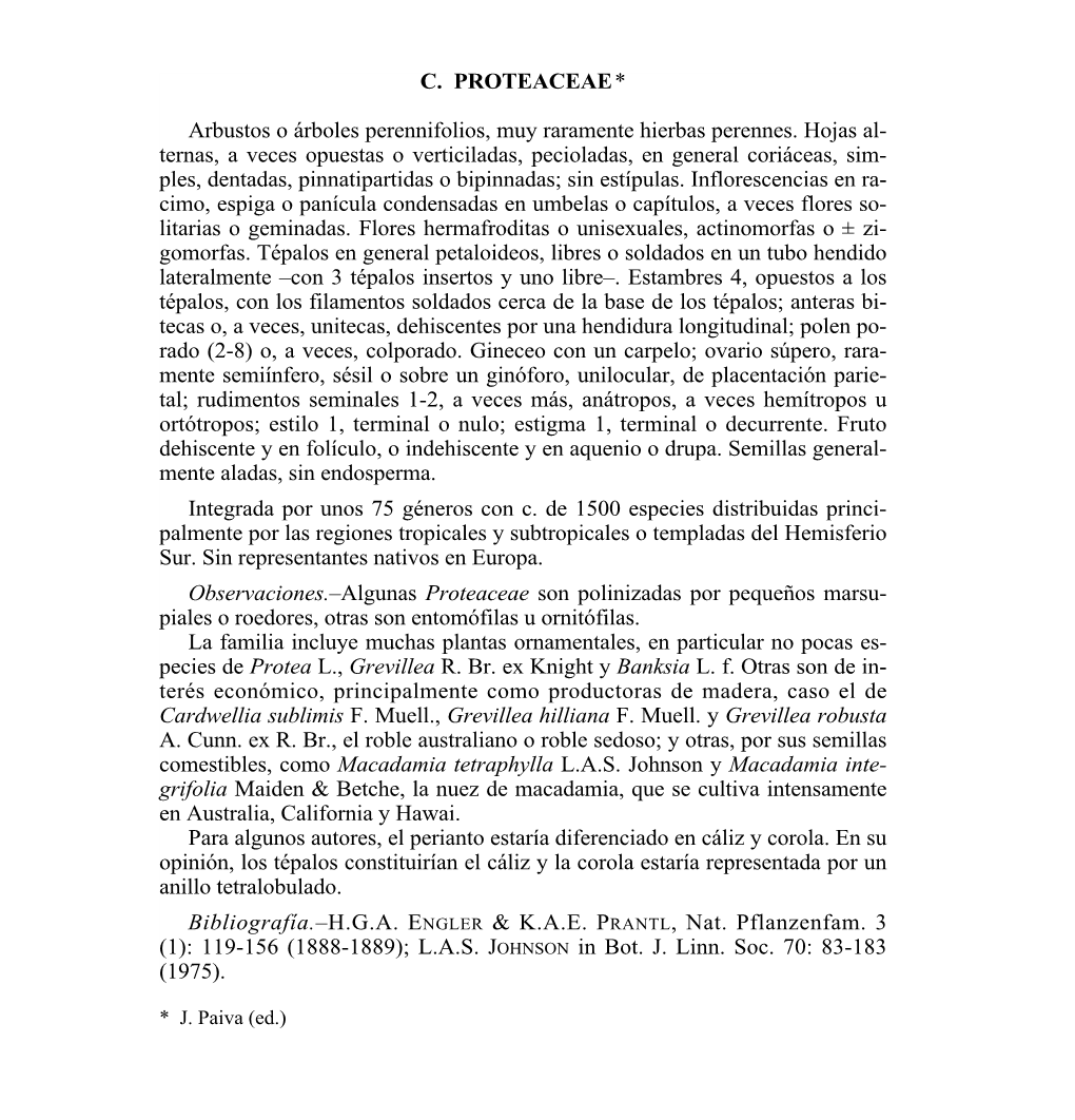 C. PROTEACEAE* Arbustos O Árboles Perennifolios, Muy Raramente