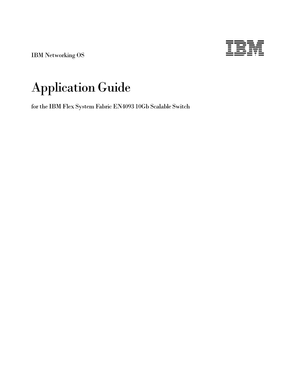 IBM Networking OS Application Guide for the IBM Flex System Fabric EN4093 10Gb Scalable Switch