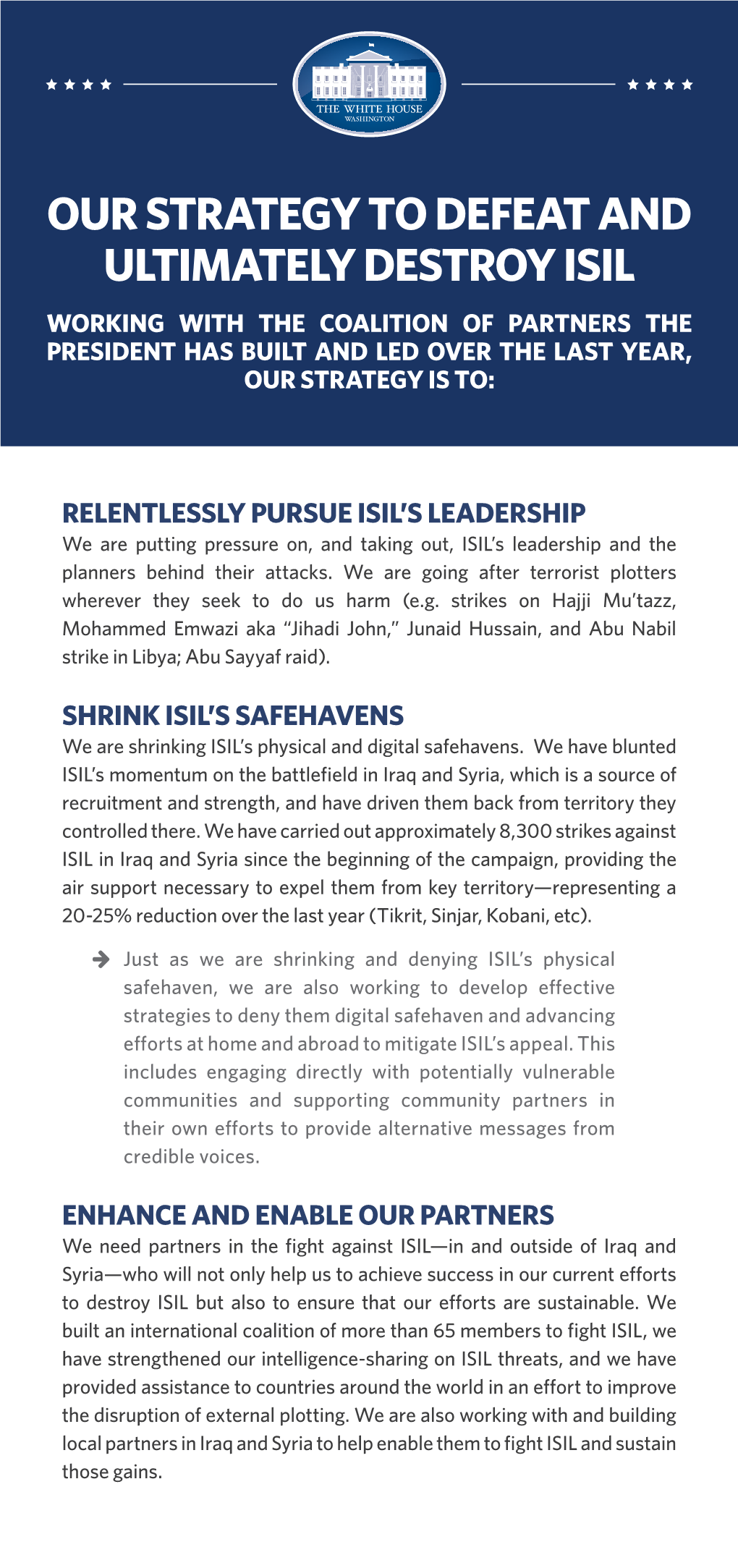 Our Strategy to Defeat and Ultimately Destroy Isil Working with the Coalition of Partners the President Has Built and Led Over the Last Year, Our Strategy Is To