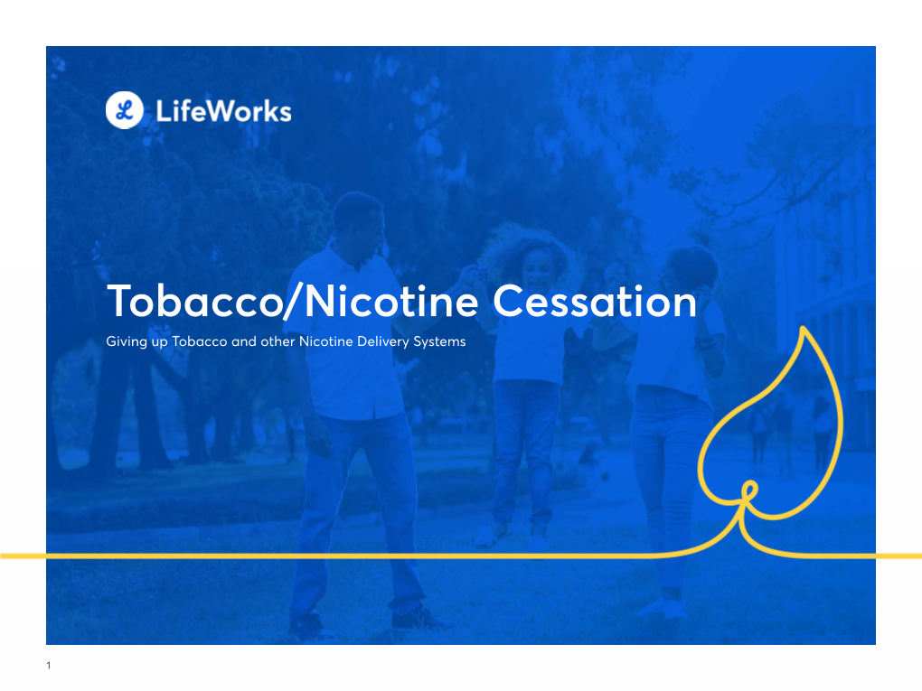 Tobacco/Nicotine Cessation Giving up Tobacco and Other Nicotine Delivery Systems