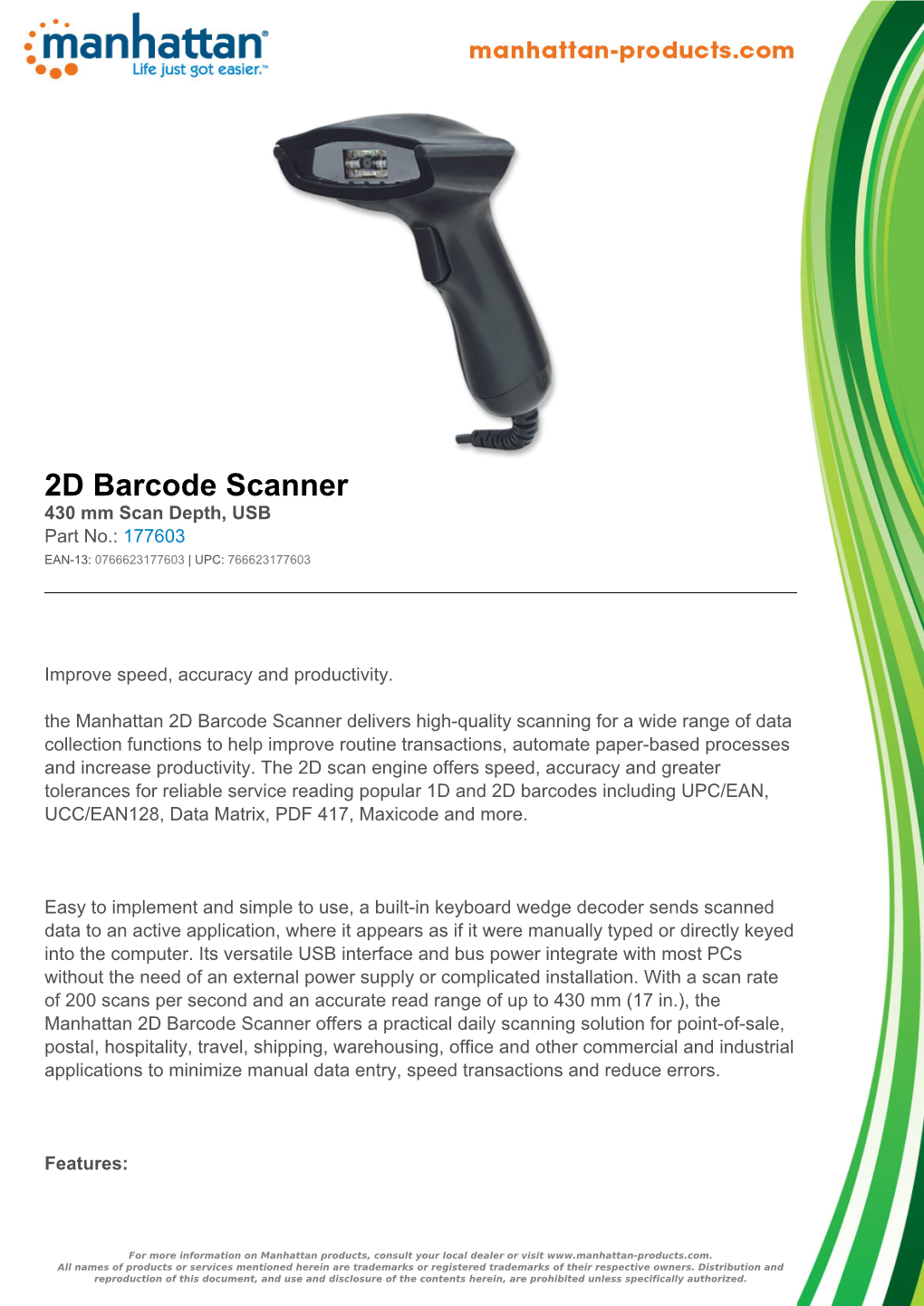 2D Barcode Scanner 430 Mm Scan Depth, USB Part No.: 177603 EAN-13: 0766623177603 | UPC: 766623177603