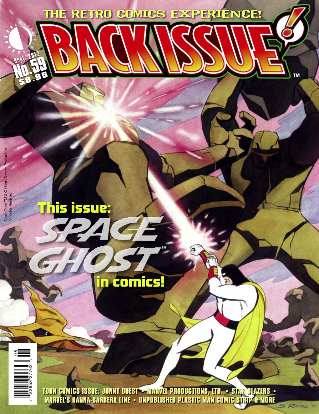 In Comics! in Volume 1, Number 59 September 2012 Celebrating the Best the Retro Comics Experience! Comics of the '70S, '80S, '90S, and Beyond!