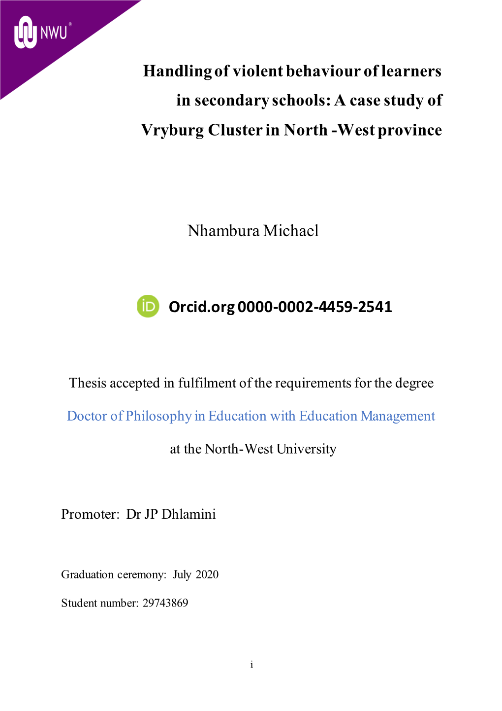 Handling of Violent Behaviour of Learners in Secondary Schools: a Case Study of Vryburg Cluster in North -West Province