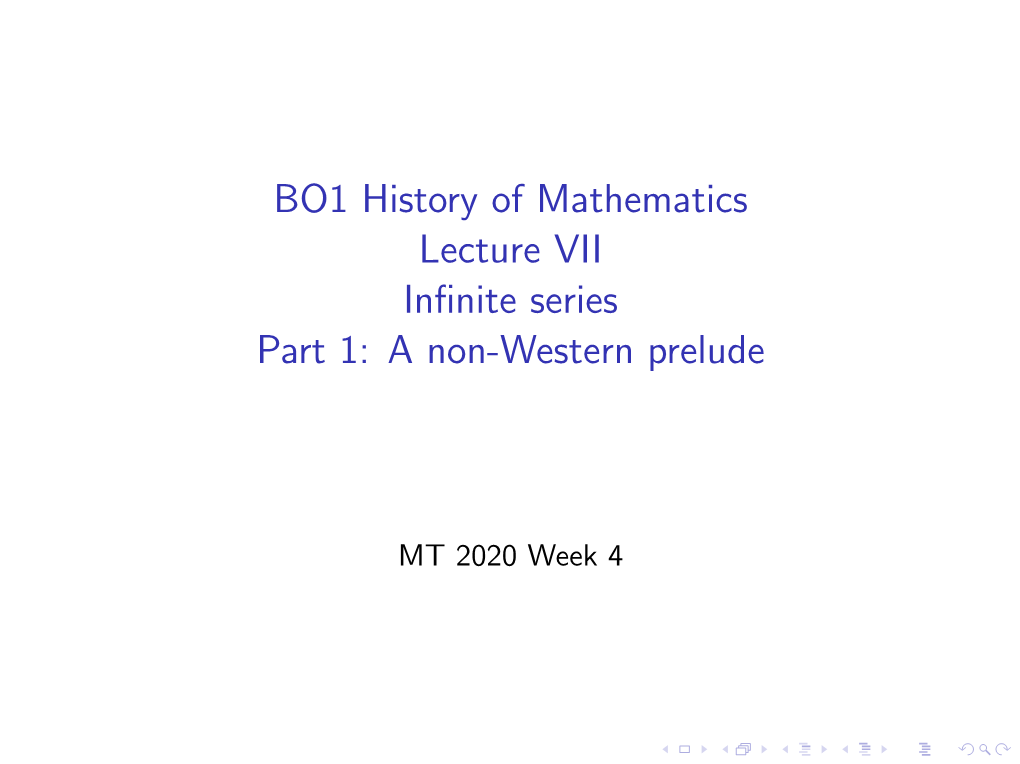 BO1 History of Mathematics Lecture VII Infinite Series Part 1: a Non