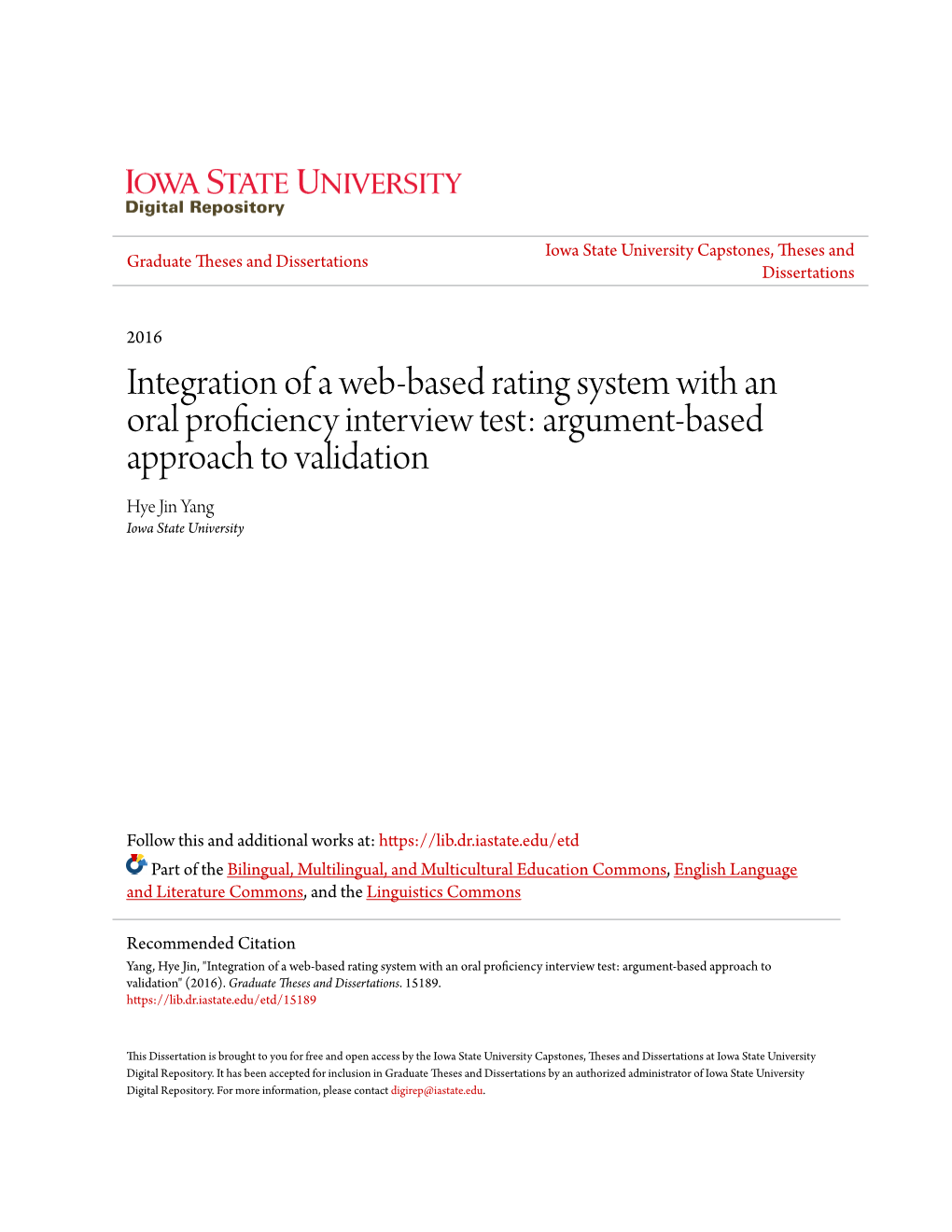 Integration of a Web-Based Rating System with an Oral Proficiency Interview Test: Argument-Based Approach to Validation Hye Jin Yang Iowa State University