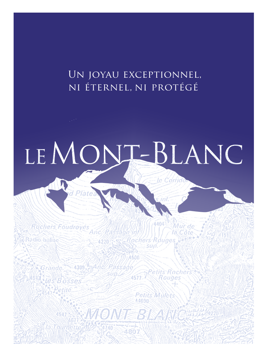 Le Mont-Blanc, Un Joyau Exceptionnel, Ni Éternel, Ni Protégé