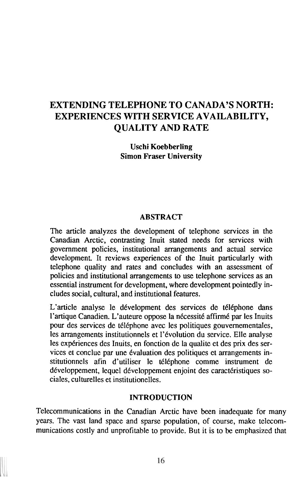 Extending Telephone to Canada's North: Experiences with Service Availability, Quality and Rate