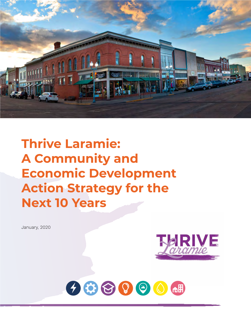 Thrive Laramie: a Community and Economic Development Action Strategy for the Next 10 Years