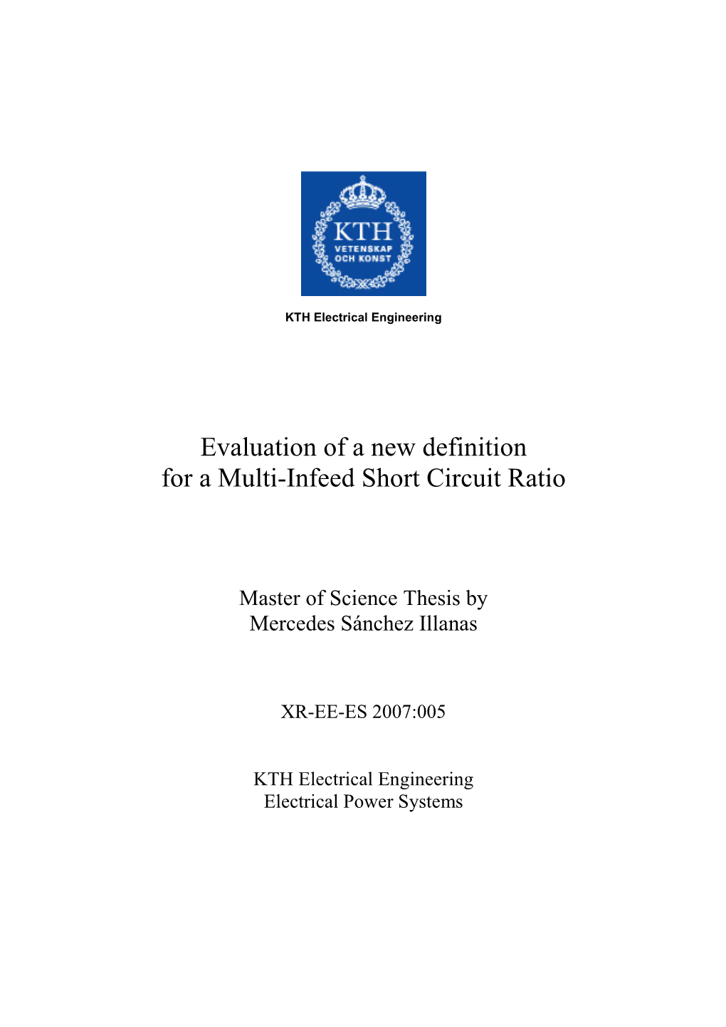 Evaluation of a New Definition for a Multi-Infeed Short Circuit Ratio