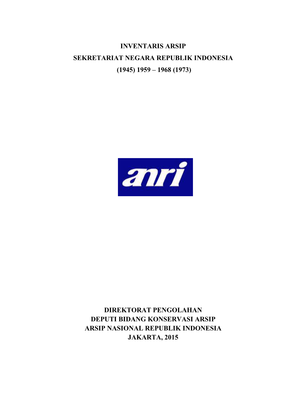 Inventaris Arsip Sekretariat Negara Republik Indonesia (1945) 1959 – 1968 (1973)