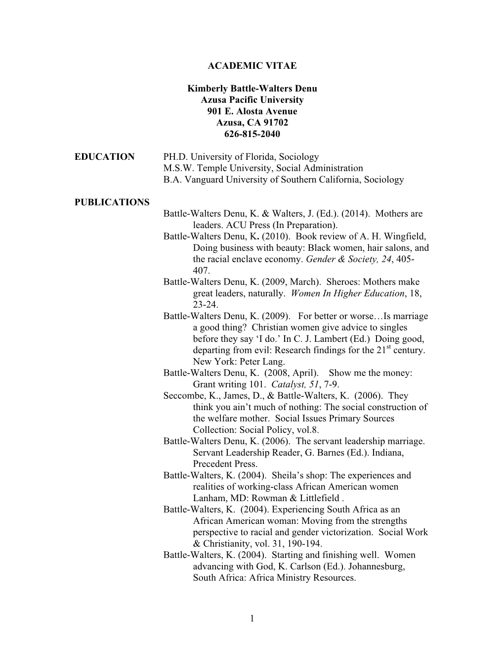 1 ACADEMIC VITAE Kimberly Battle-Walters Denu Azusa Pacific University 901 E. Alosta Avenue Azusa, CA 91702 626-815-2040 EDUCATI