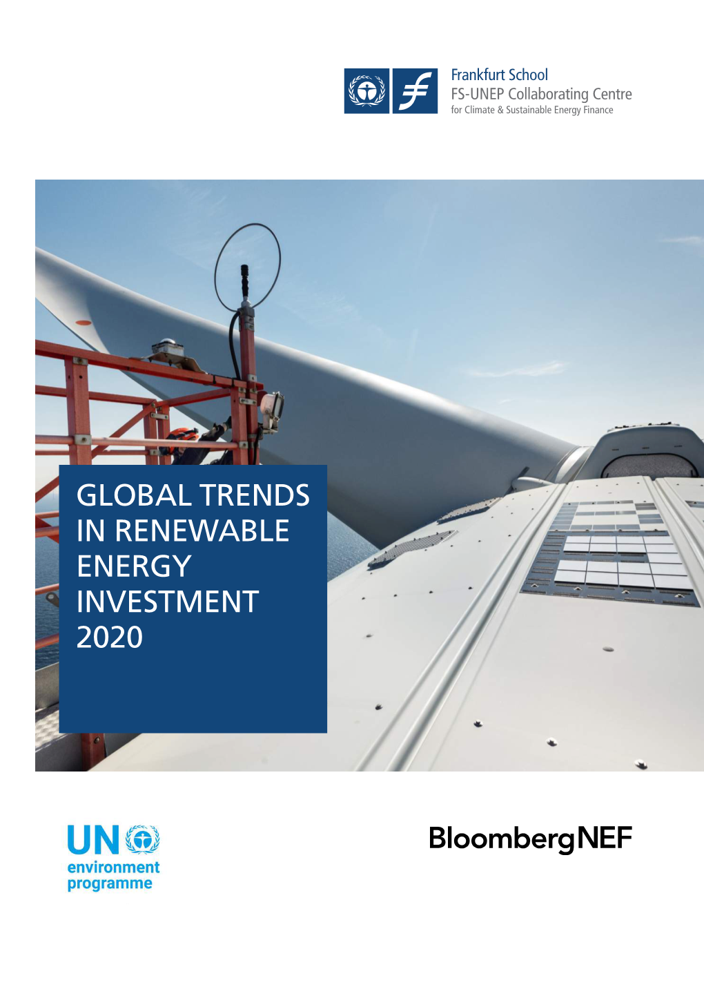 GLOBAL TRENDS in RENEWABLE ENERGY INVESTMENT 2020 Frankfurt School-UNEP Centre/BNEF