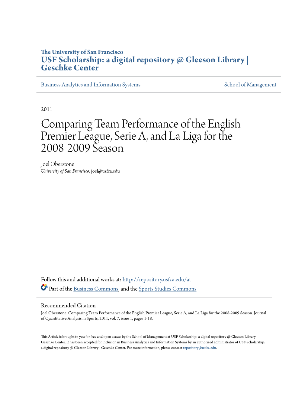 Comparing Team Performance of the English Premier League, Serie A, and La Liga for the 2008-2009 Season Joel Oberstone University of San Francisco, Joel@Usfca.Edu