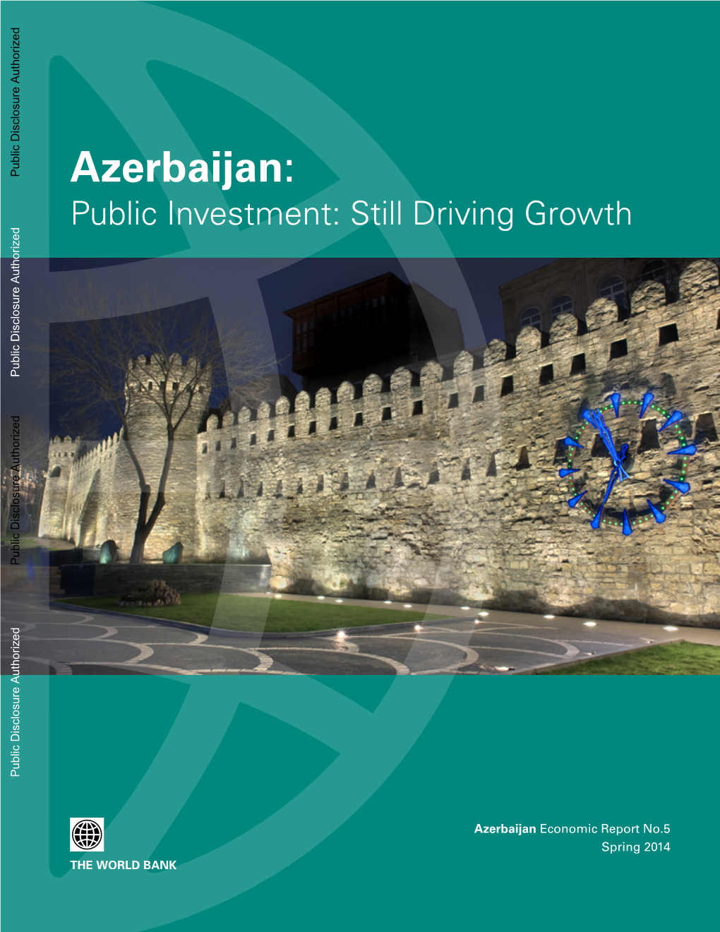 Azerbaijan: Public Investment: Still Driving Growth Public Disclosure Authorized Public Disclosure Authorized Public Disclosure Authorized