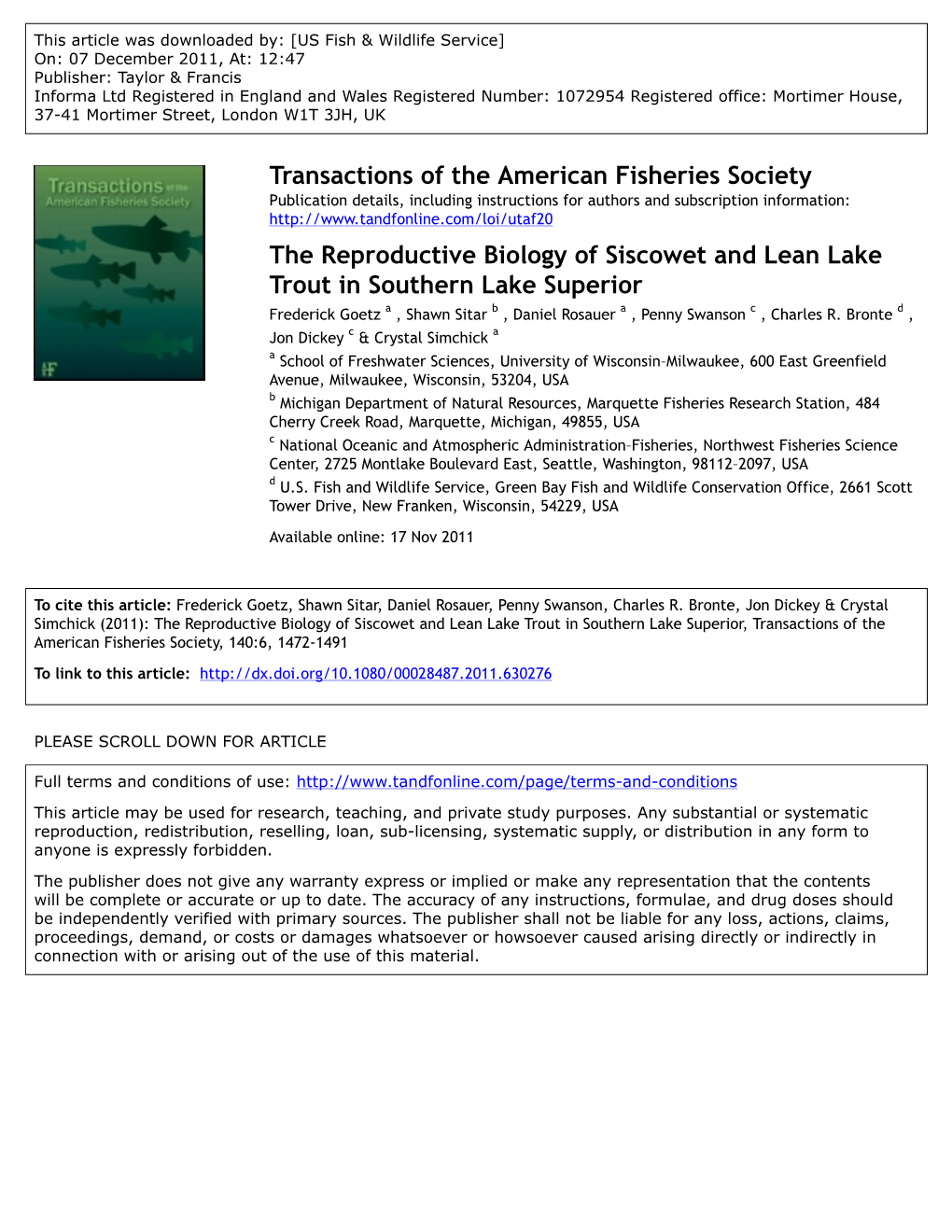 The Reproductive Biology of Siscowet and Lean Lake Trout in Southern Lake Superior Frederick Goetz a , Shawn Sitar B , Daniel Rosauer a , Penny Swanson C , Charles R