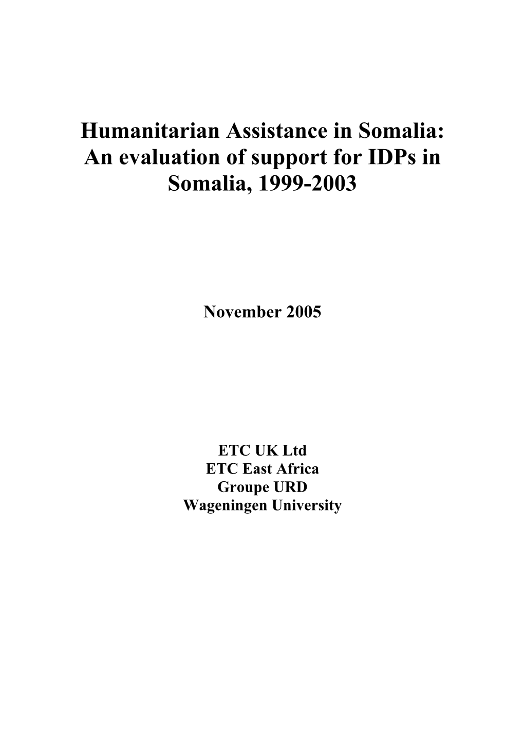 Humanitarian Assistance in Somalia: an Evaluation of Support for Idps in Somalia, 1999-2003