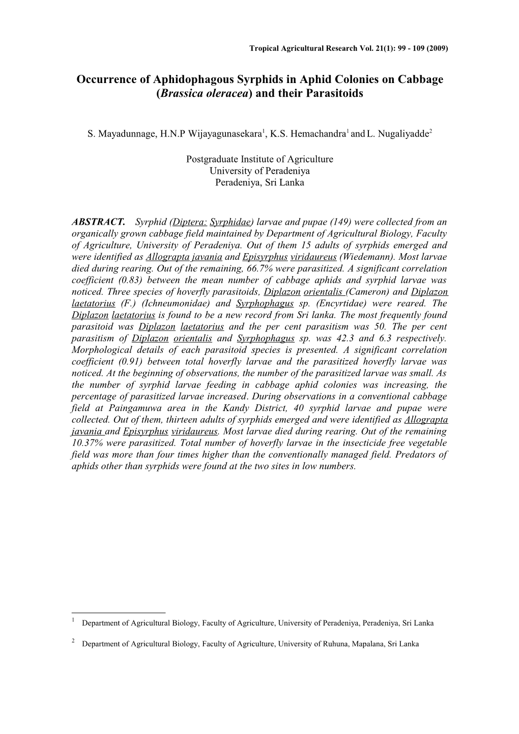 Occurrence of Aphidophagous Syrphids in Aphid Colonies on Cabbage (Brassica Oleracea) and Their Parasitoids