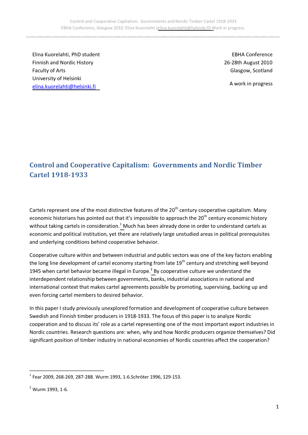 Control and Cooperative Capitalism: Governments and Nordic Timber Cartel 1918-1933 EBHA Conference, Glasgow 2010