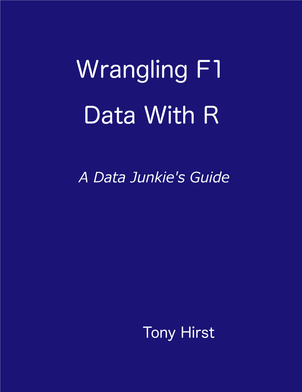 Wrangling F1 Data with R a Data Junkie’S Guide