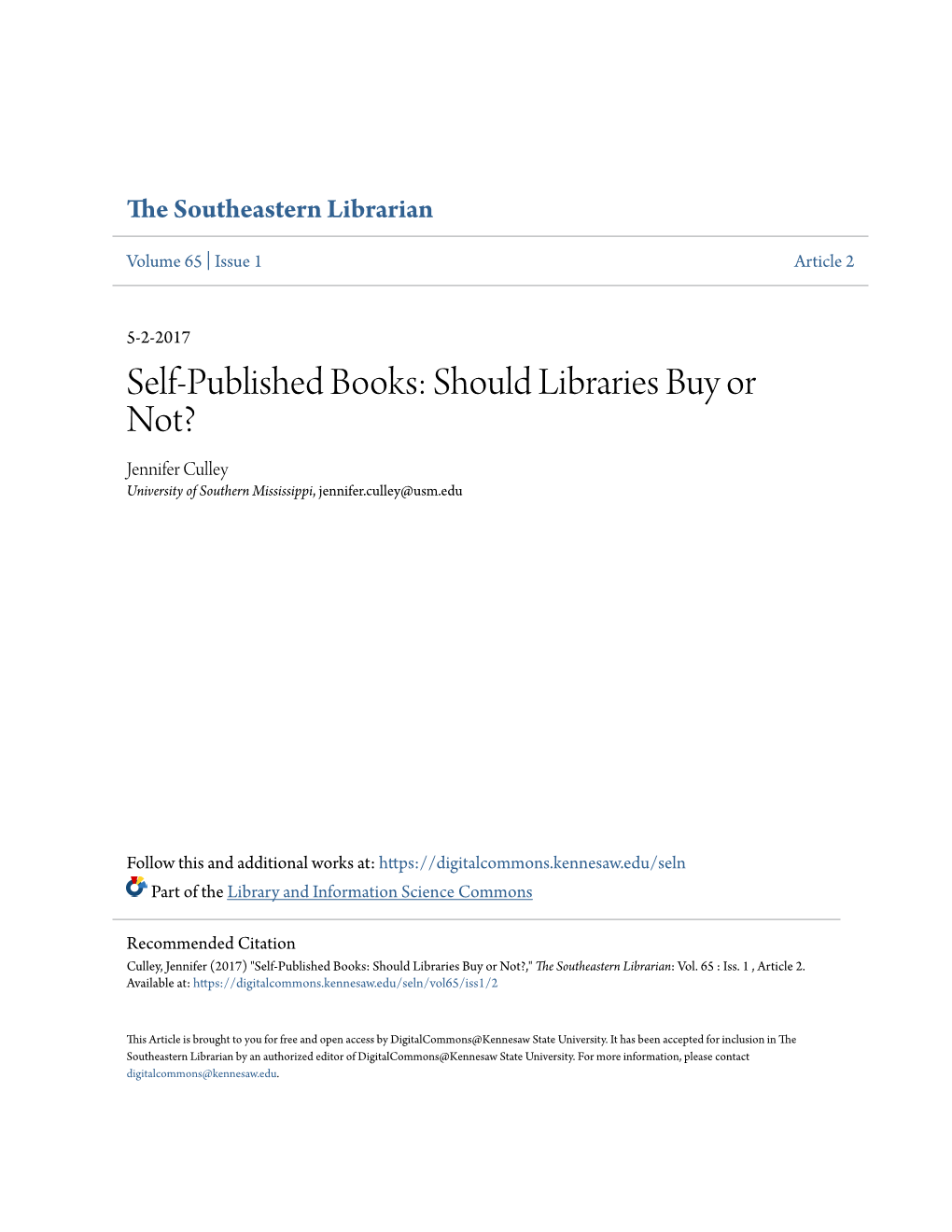 Self-Published Books: Should Libraries Buy Or Not? Jennifer Culley University of Southern Mississippi, Jennifer.Culley@Usm.Edu