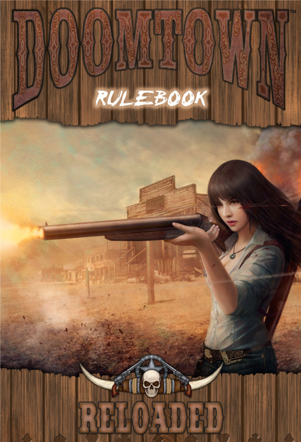 RULEBOOK Version 1.3.1 Credits & Acknowledgements Original Doomtown Reloaded Design: David Williams III and Mark Wooton