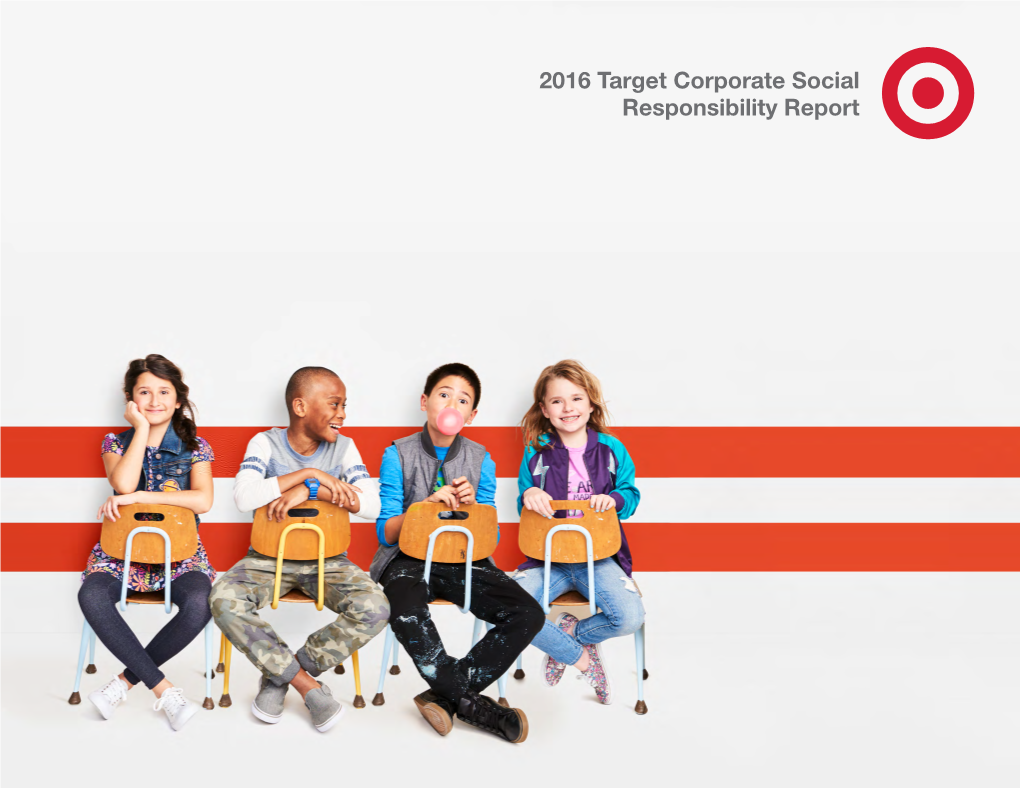 2016 Target Corporate Social Responsibility Report Our Cover Our Report Cover Proudly Features Our Cat & Jack Apparel Line, Designed with Kids, for Kids