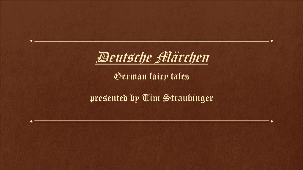 Deutsche Märchen German Fairy Tales Presented by Tim Straubinger in This Talk