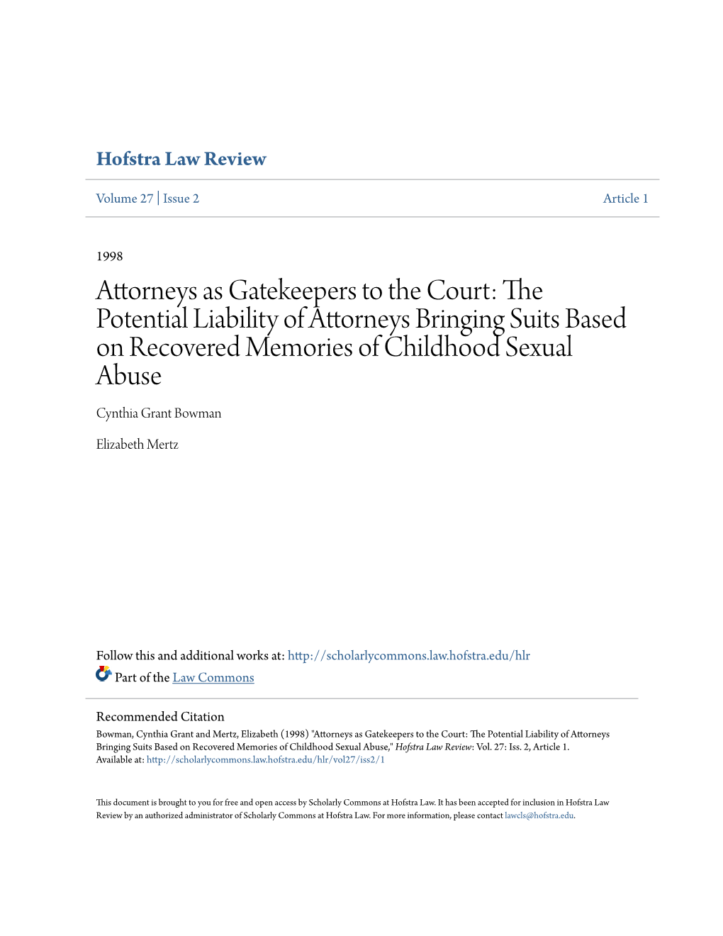 Attorneys As Gatekeepers to the Court: the Potential Liability of Attorneys Bringing Suits Based on Recovered Memories of Childhood Sexual Abuse Cynthia Grant Bowman