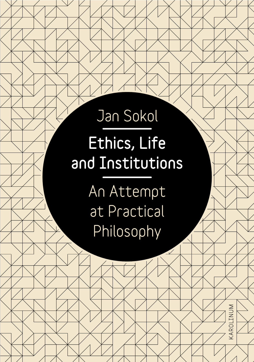 Ethics, Life and Institutions. an Attempt at Practical Philosophy