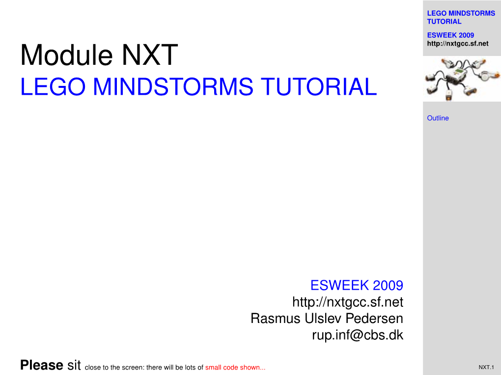 LEGO MINDSTORMS TUTORIAL ESWEEK 2009 Module NXT LEGO MINDSTORMS TUTORIAL